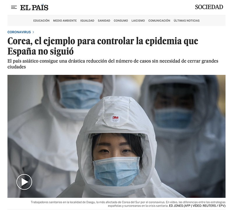 스페인 엘 빠이스(El País)는 16일 ‘한국, 스페인은 뒤따르지 못한 코로나19 극복 모범 사례’ 제하의 기사에서 한국 정부의 신속하고 단호한 대처를 주시했다. 엘 빠이스 누리집 갈무리