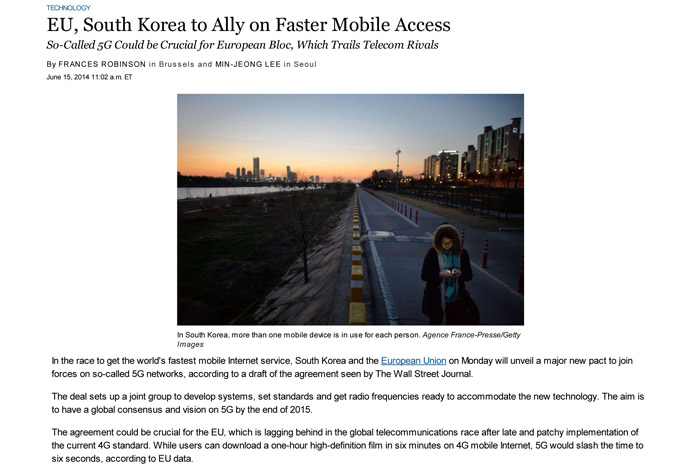  In an article titled 'EU, South Korea to Ally on Faster Mobile Access' on June 16, the Wall Street Journal reported that the agreement could be crucial for the EU. 