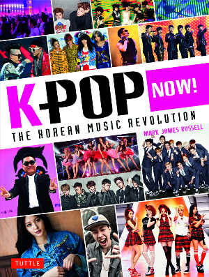 The cover of Mark James Russell's new book 'K-Pop Now! - The Korean Music Revolution' (image courtesy of Tuttle Publishing)