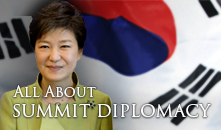 All About Summit Diplomacy with Presidnet Park Geun-Hye