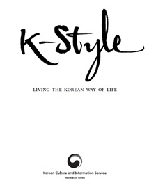 K-Style : Living The Korean Way of Life