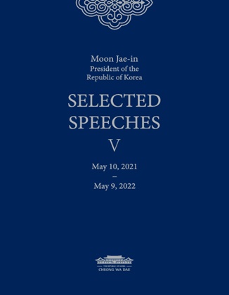 Moon Jae-in President of the Republic of Korea Selected Speeches 5