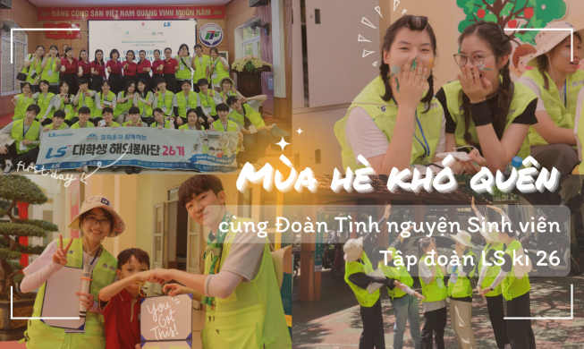 Mùa hè khó quên cùng Đoàn Tình nguyện Sinh viên Tập đoàn LS kì 26
