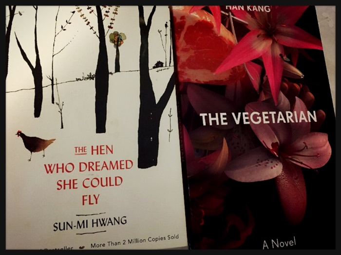 The Hen Who Dreamed She Could Fly (Sun-Mi Hwang); The Vegetarian (Kang Han)