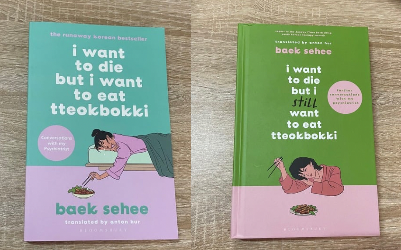 “I Want to Die, but I Want to Eat Tteokbokki” and its sequel “I Want to Die, but I Still Want to Eat Tteokbokki” by Baek Se-hee.
