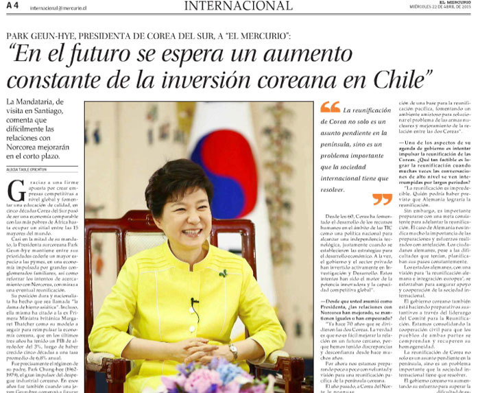 President Park Geun-hye highlights the need to strengthen bilateral cooperation among newly emerging industries with higher added-value in an interview published by the El Mercurio on April 22.