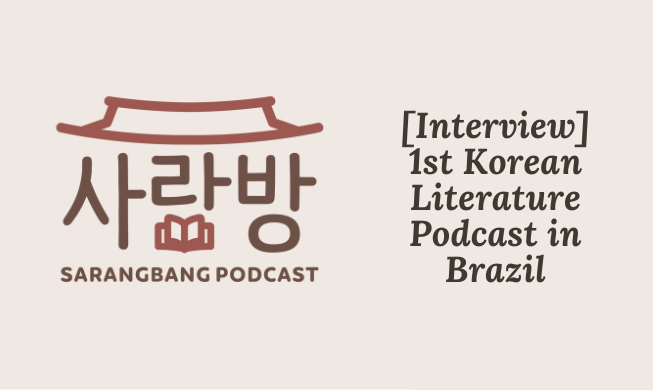 Interview with hosts of Brazil's first podcast on Korean books
