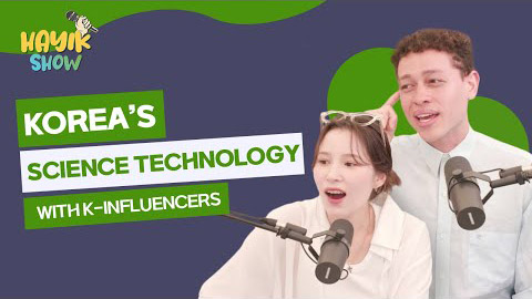[HAYIK SHOW] High Tech🚀 | Ep.15 Korea’s Science Technology