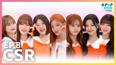 [K-POP Star Showcase] In Love for the First Time🧡 | Ep. 8 CSR